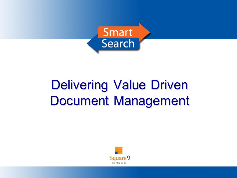 Delivering Value Driven Document Management