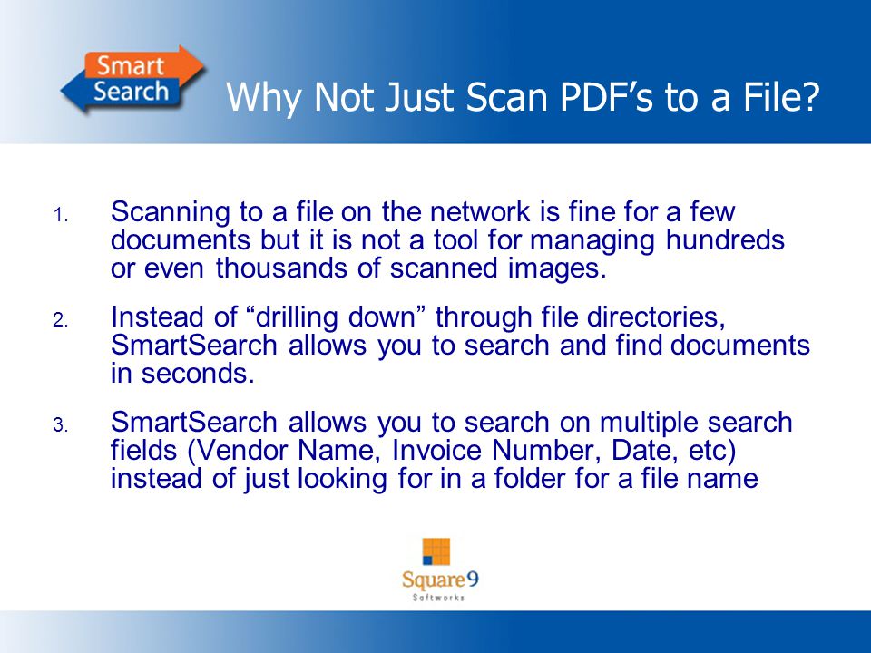 Why Not Just Scan PDF’s to a File. 1.