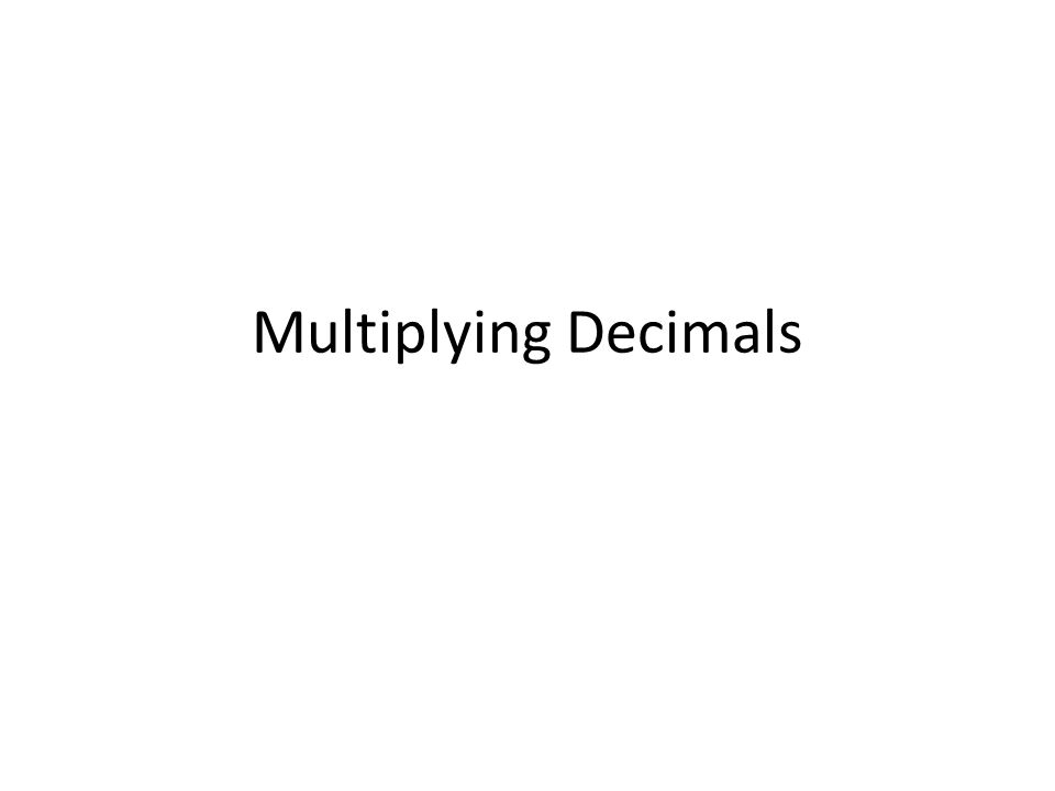 Multiplying Decimals