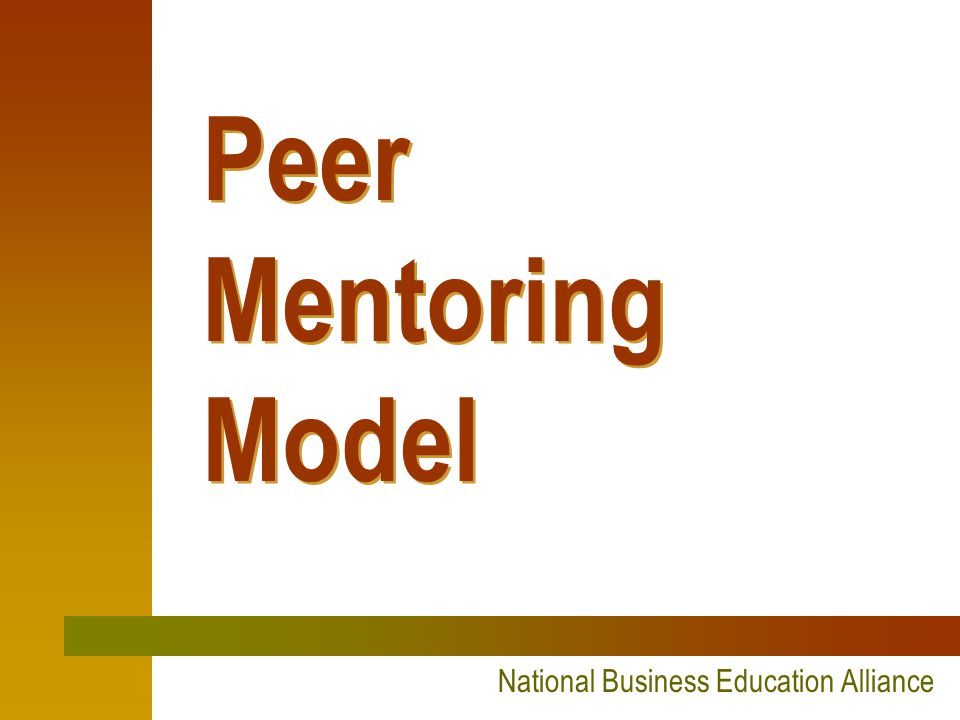 Peer Mentoring Model National Business Education Alliance