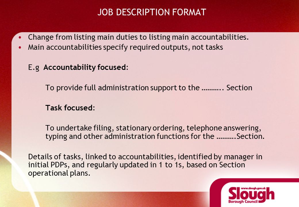 JOB DESCRIPTION FORMAT Change from listing main duties to listing main accountabilities.