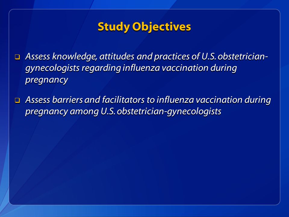 Study Objectives  Assess knowledge, attitudes and practices of U.S.