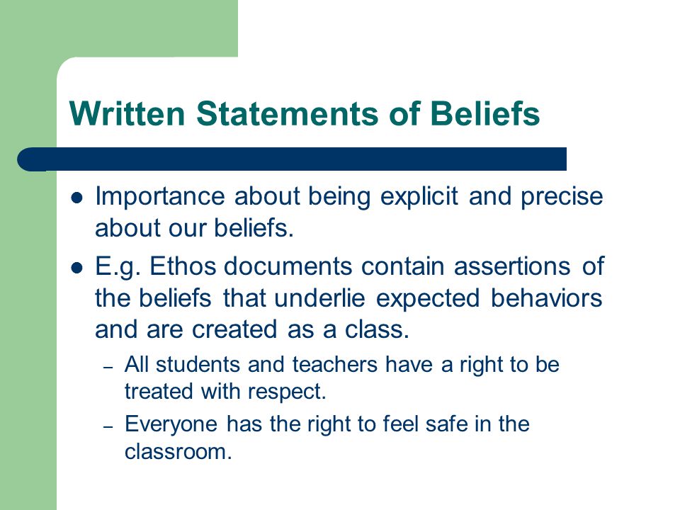 Written Statements of Beliefs Importance about being explicit and precise about our beliefs.