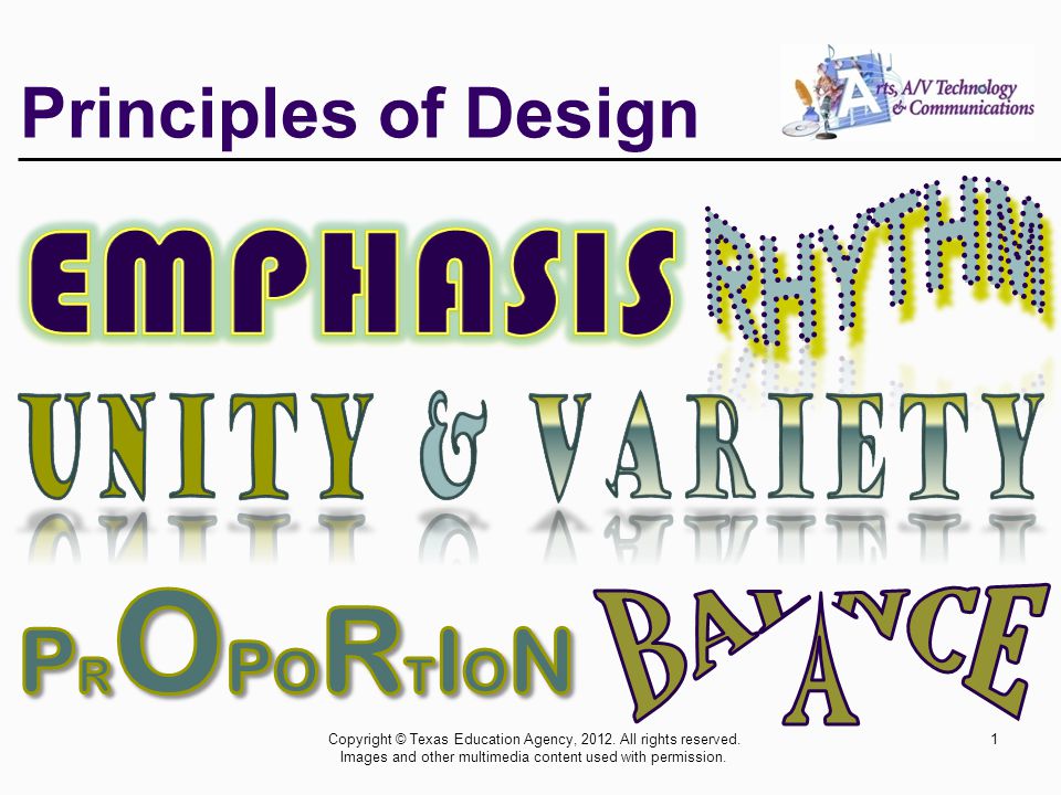 Principles of Design Copyright © Texas Education Agency, 2012.