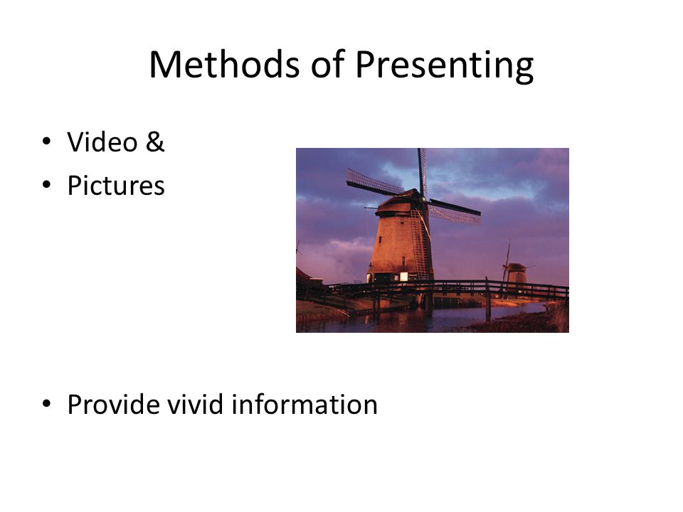 Methods of Presenting Video & Pictures Provide vivid information