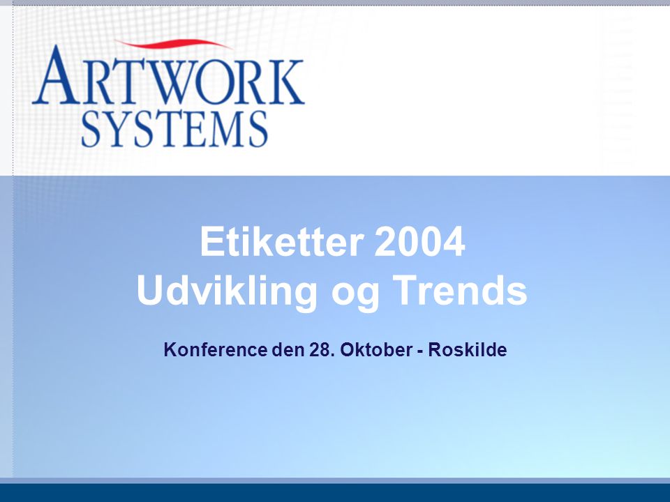 Etiketter 2004 Udvikling og Trends Konference den 28. Oktober - Roskilde