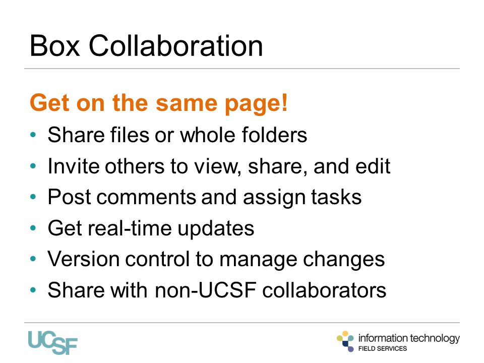 UCSF Box Access and Share Your Data from Anywhere Quinn Hearne & Erik  Wieland Customer Engagement Managers, IT Field Services. - ppt download