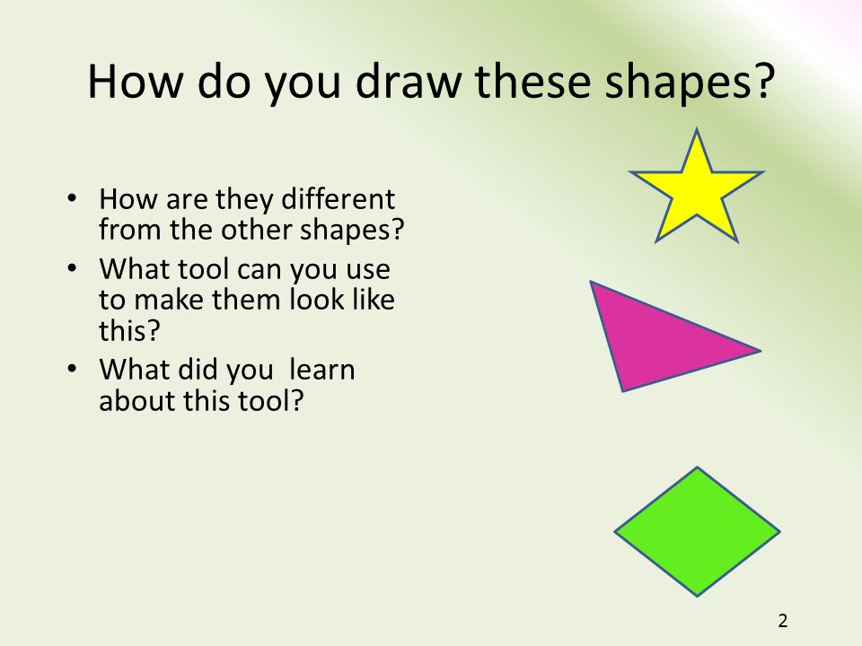 How do you draw these shapes. How are they different from the other shapes.