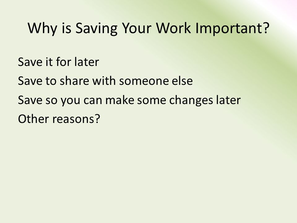 Why is Saving Your Work Important.