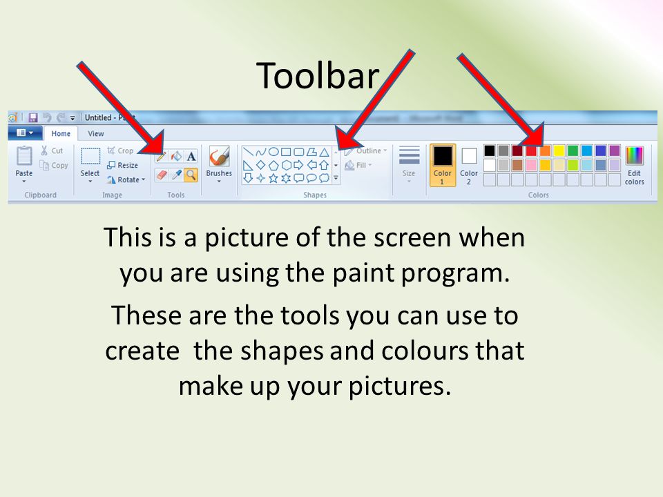 Toolbar This is a picture of the screen when you are using the paint program.