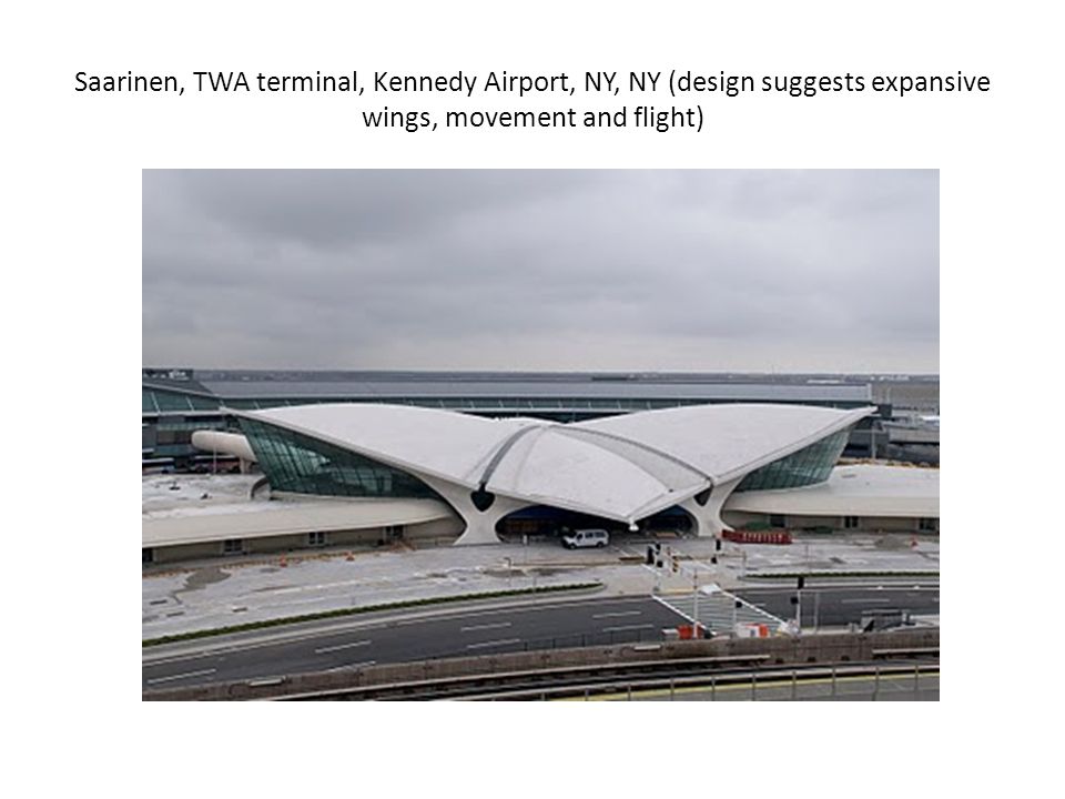Saarinen, TWA terminal, Kennedy Airport, NY, NY (design suggests expansive wings, movement and flight)