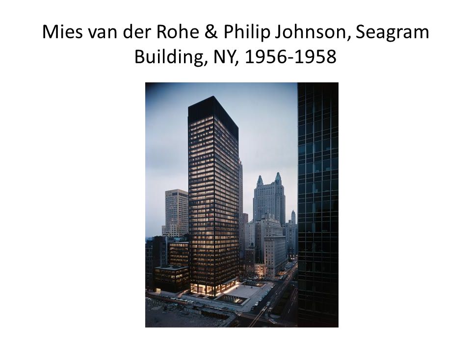 Mies van der Rohe & Philip Johnson, Seagram Building, NY,