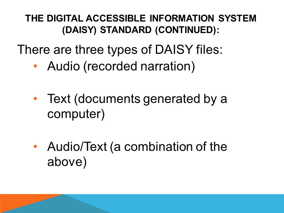 THE DIGITAL ACCESSIBLE INFORMATION SYSTEM (DAISY) STANDARD (CONTINUED): The complexity of the DAISY indexing is entirely up to the publisher.