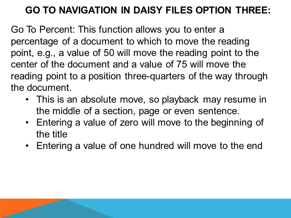 GO TO NAVIGATION IN DAISY FILES OPTION TWO: Go To Heading: The Go To Heading option functions similarly.