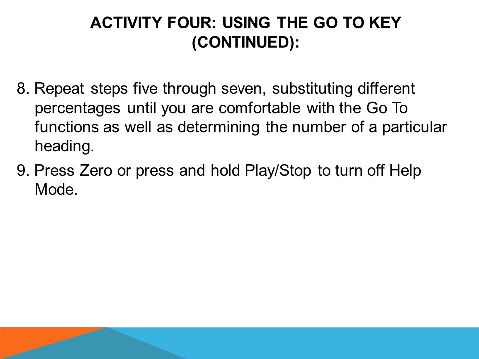 ACTIVITY FOUR: USING THE GO TO KEY (CONTINUED): 6.