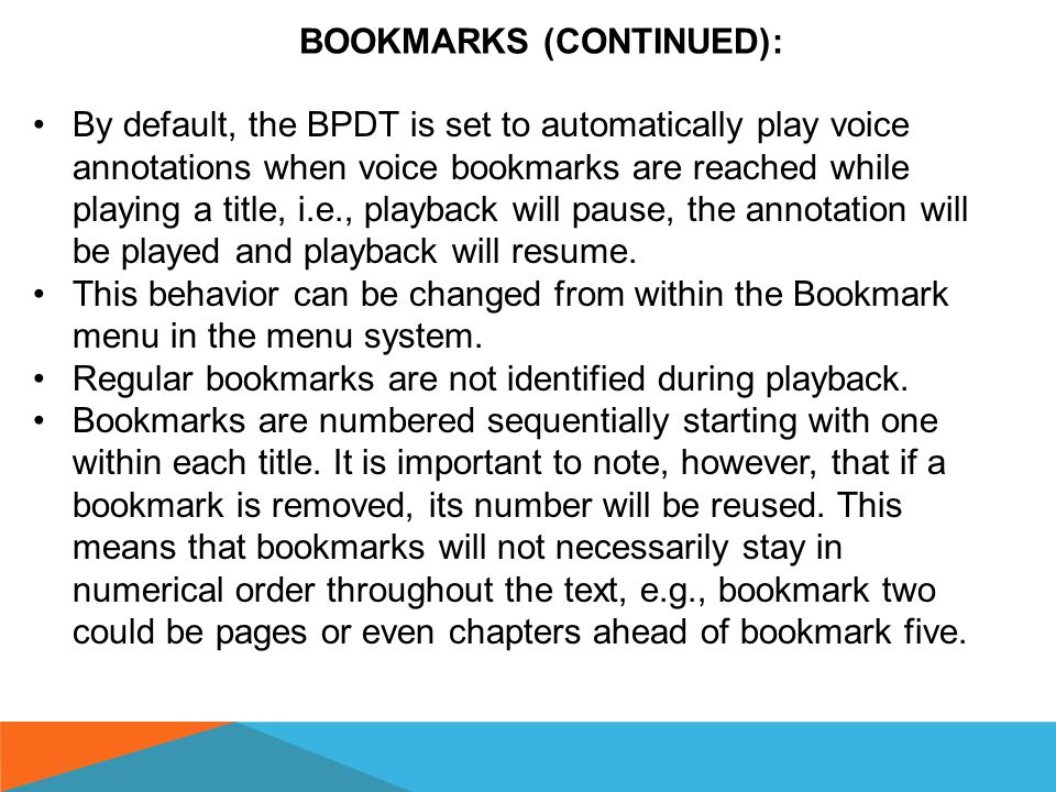 BOOKMARKS (CONTINUED): There are two types of bookmarks that can be set: regular and voice.
