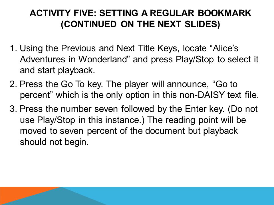 THE BOOKMARK KEY (CONTINUED): To remove a bookmark, press the Bookmark key three times and enter the number of the bookmark to be removed.