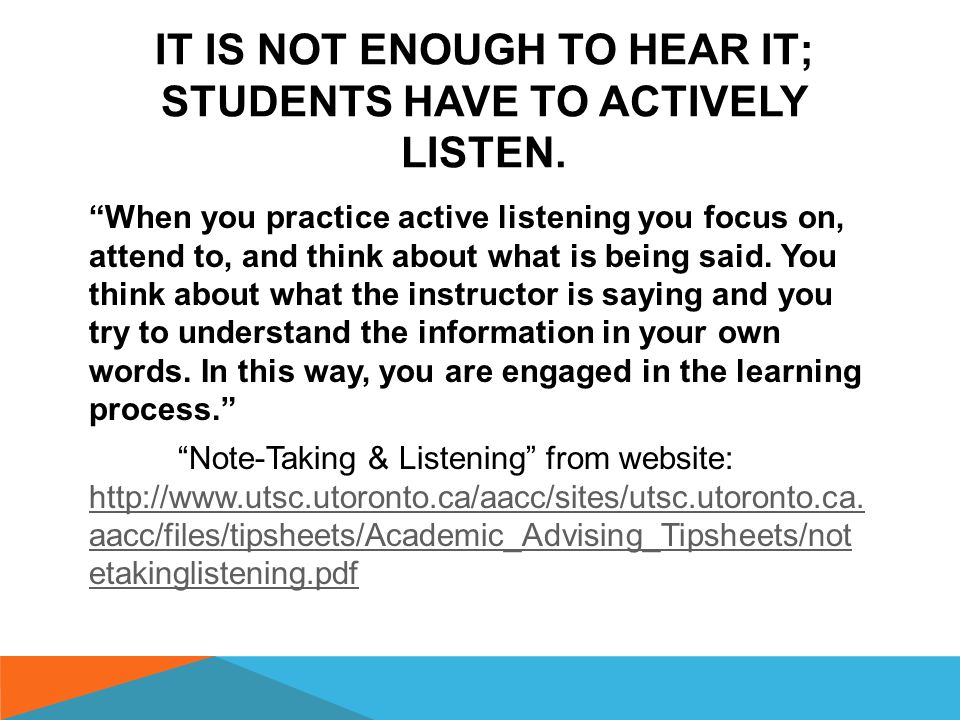 THE IMPORTANCE OF LISTENING It is estimated that 80% of what you know is gained through listening From Effective Listening and Note-taking by Student Support Center North Shore Community College   /listen_notes.pdf