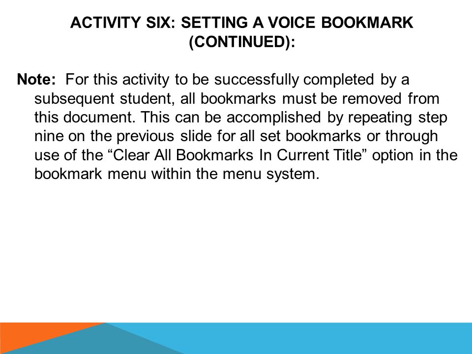 ACTIVITY SIX: SETTING A VOICE BOOKMARK (CONTINUED): 8.