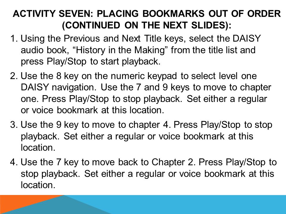 ACTIVITY SIX: SETTING A VOICE BOOKMARK (CONTINUED): Note: For this activity to be successfully completed by a subsequent student, all bookmarks must be removed from this document.