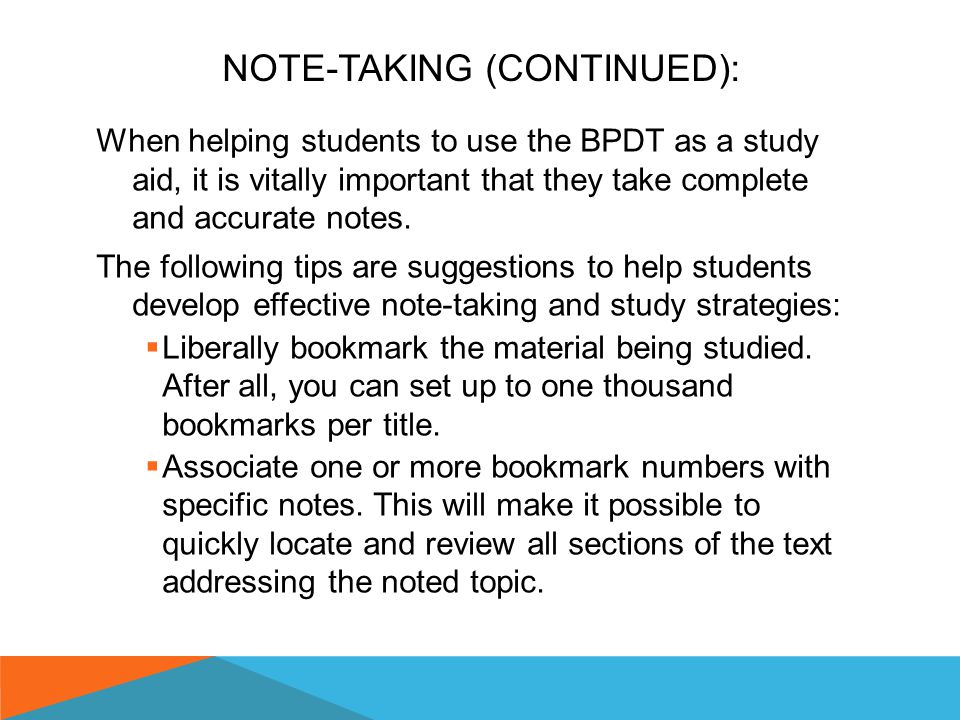 NOTE-TAKING (CONTINUED ON THE NEXT SLIDES): Note-Taking is vital to retention.