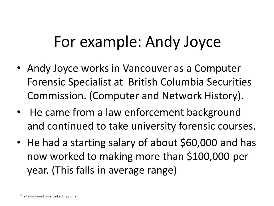 for example andy joyce andy joyce works in vancouver as a computer forensic specialist at