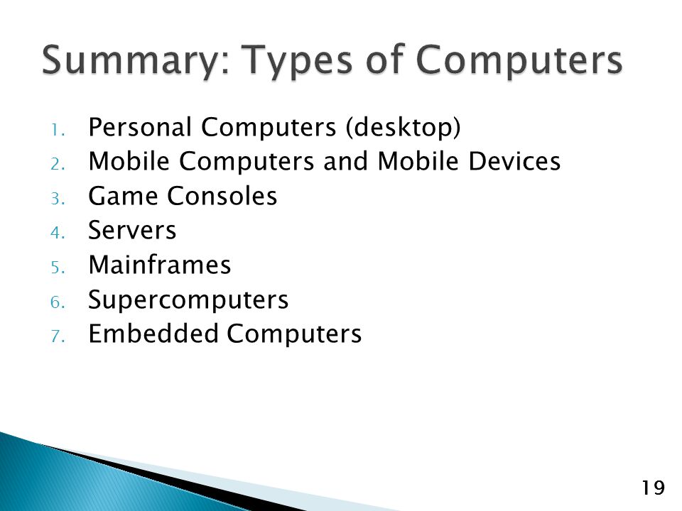 1. Personal Computers (desktop) 2. Mobile Computers and Mobile Devices 3.