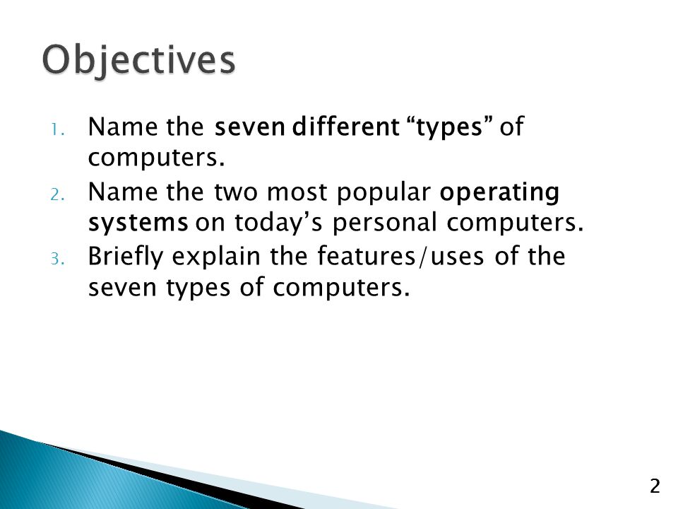 1. Name the seven different types of computers.