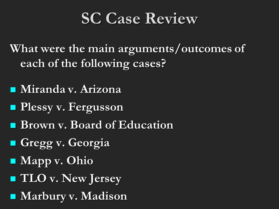 SC Case Review What were the main arguments/outcomes of each of the following cases.