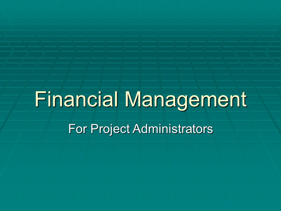 Financial Management For Project Administrators