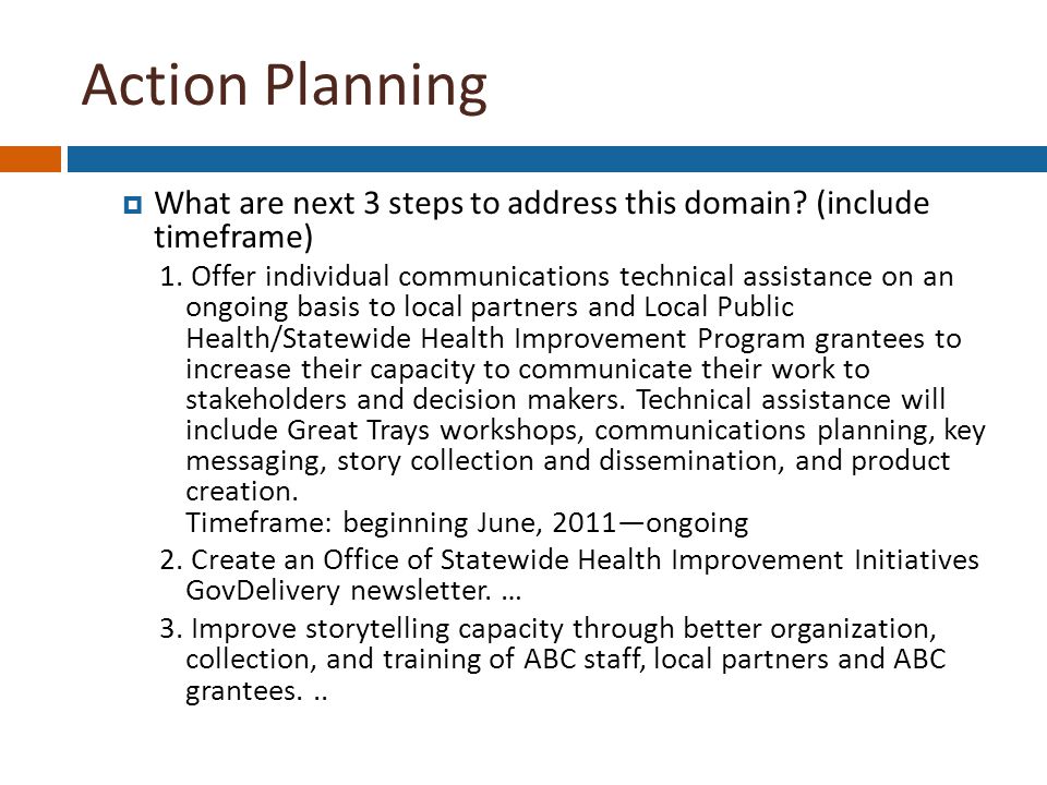 Action Planning  What are next 3 steps to address this domain.