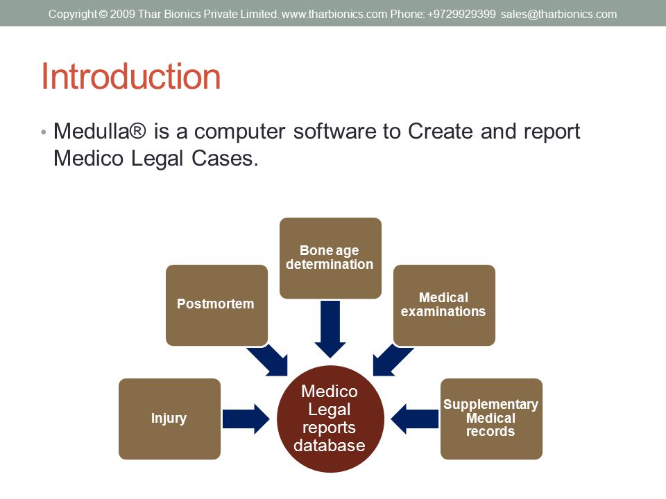 Introduction Medulla® is a computer software to Create and report Medico Legal Cases.