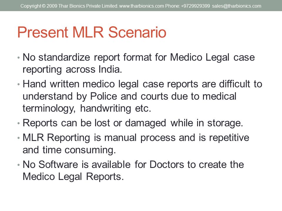Present MLR Scenario No standardize report format for Medico Legal case reporting across India.