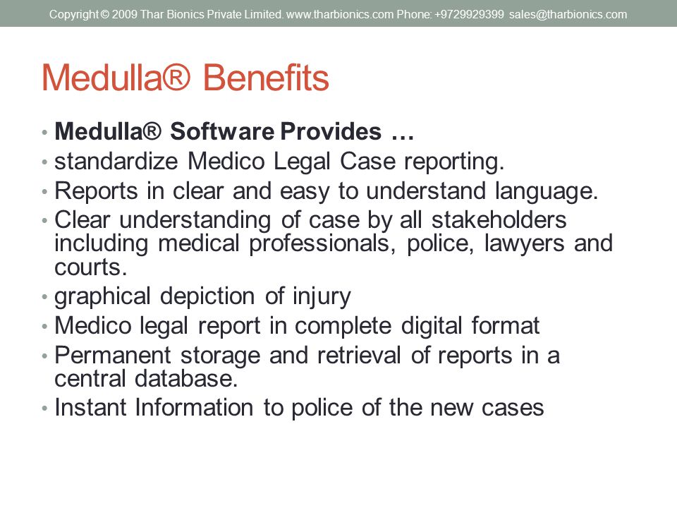 Medulla® Benefits Medulla® Software Provides … standardize Medico Legal Case reporting.