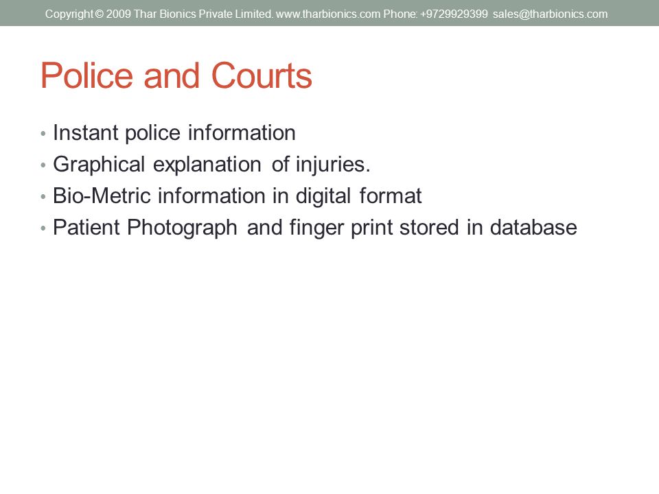 Police and Courts Instant police information Graphical explanation of injuries.