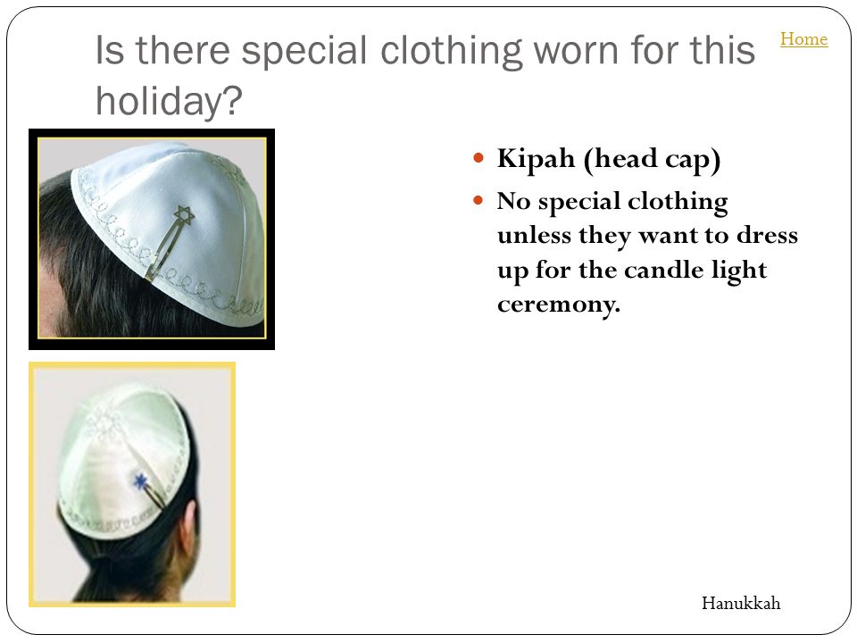 Is there special clothing worn for this holiday.