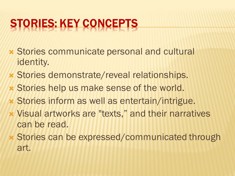  Stories communicate personal and cultural identity.
