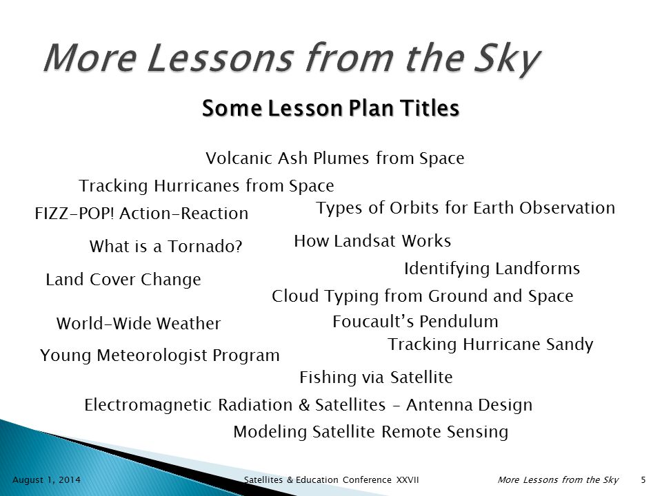August 1, 2014 Satellites & Education Conference XXVIIMore Lessons from the Sky 5 Tracking Hurricanes from Space What is a Tornado.