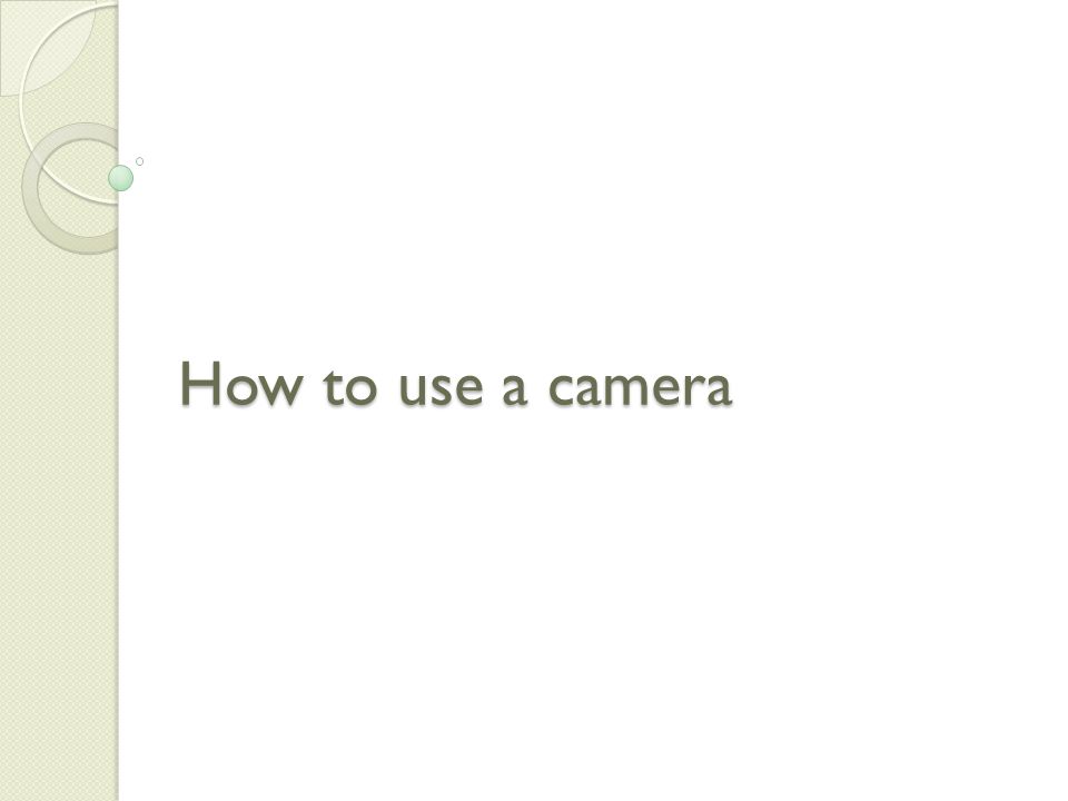 How to use a camera