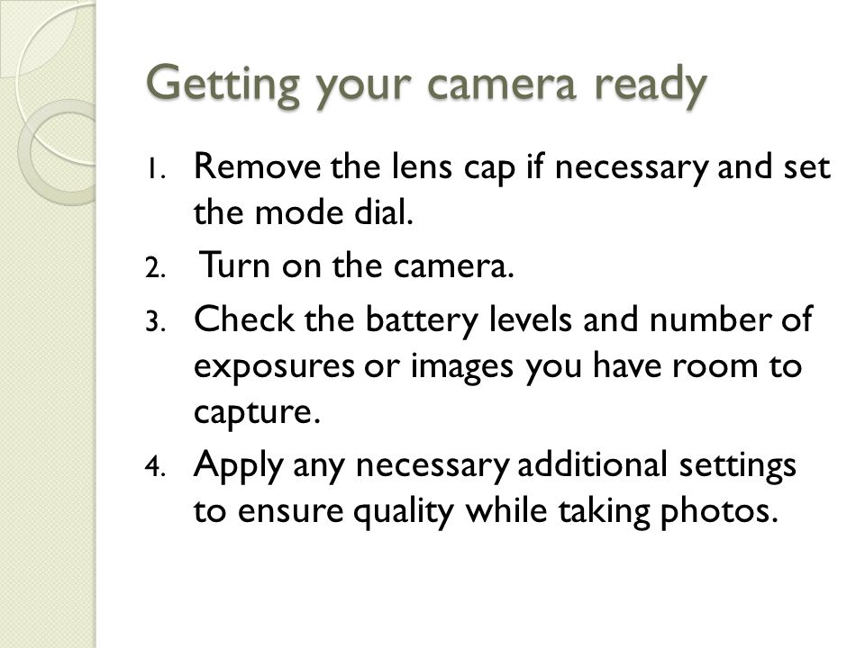 Getting your camera ready 1. Remove the lens cap if necessary and set the mode dial.