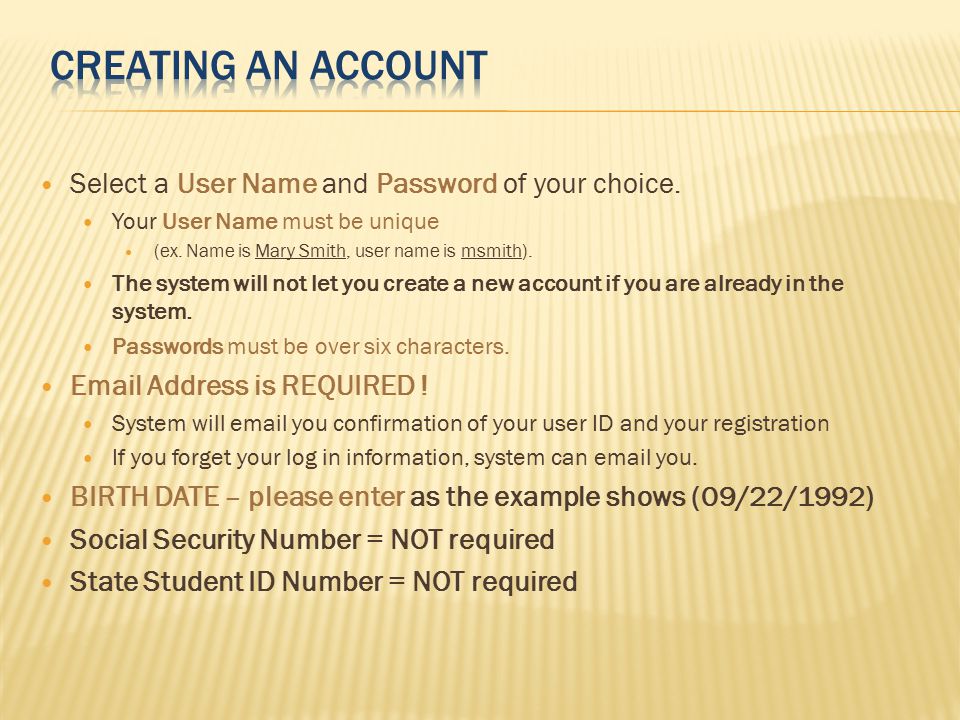 Select a User Name and Password of your choice. Your User Name must be unique (ex.