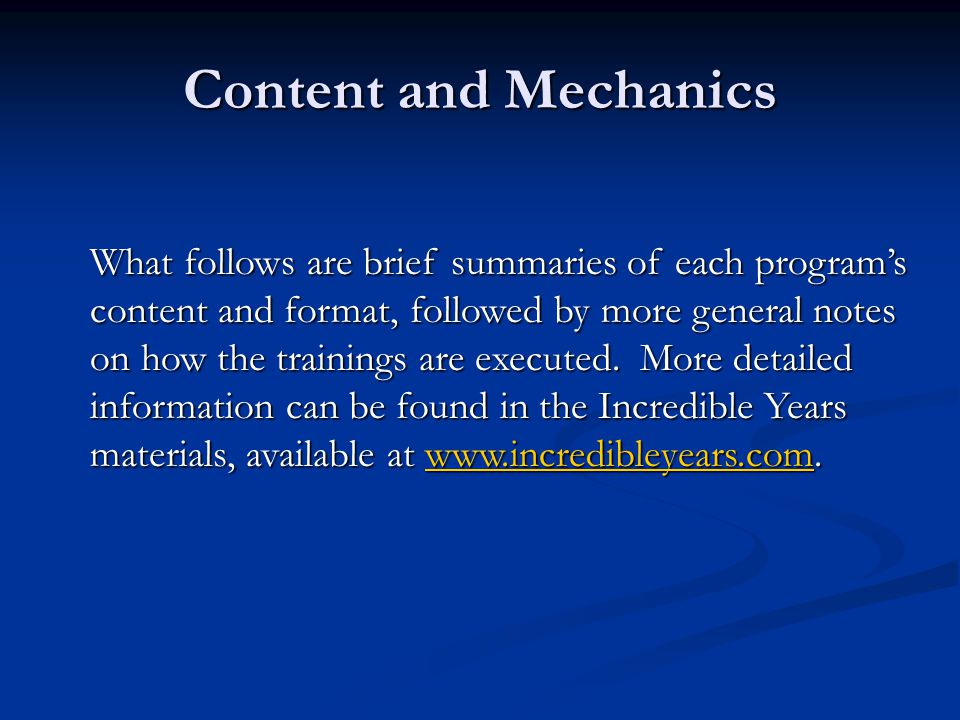 Content and Mechanics What follows are brief summaries of each program’s content and format, followed by more general notes on how the trainings are executed.