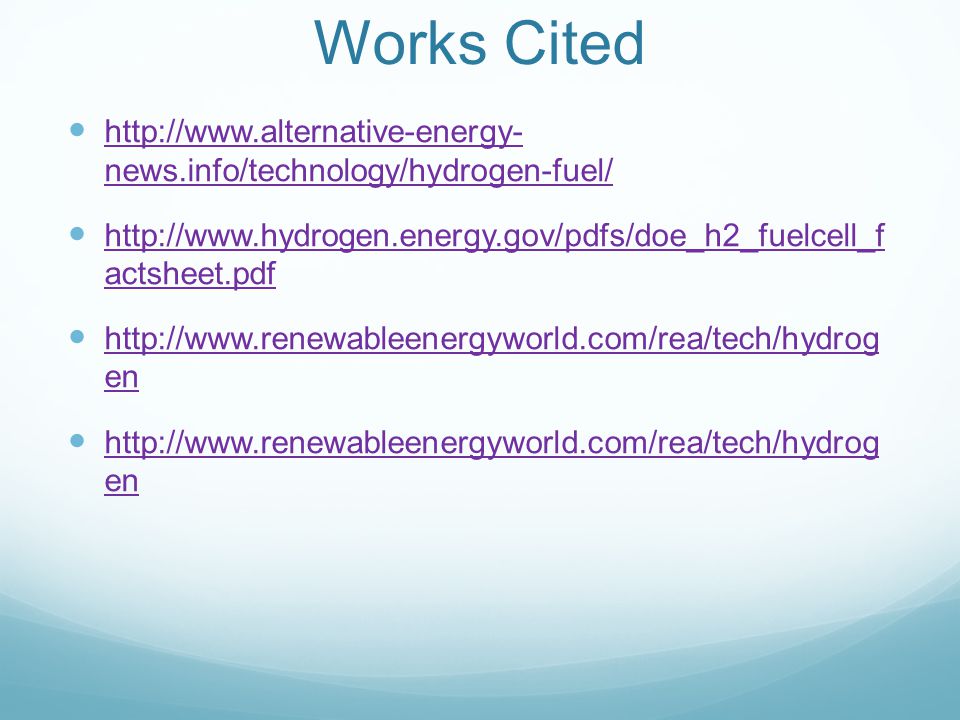 Works Cited   news.info/technology/hydrogen-fuel/   news.info/technology/hydrogen-fuel/   actsheet.pdf   actsheet.pdf   en   en   en   en
