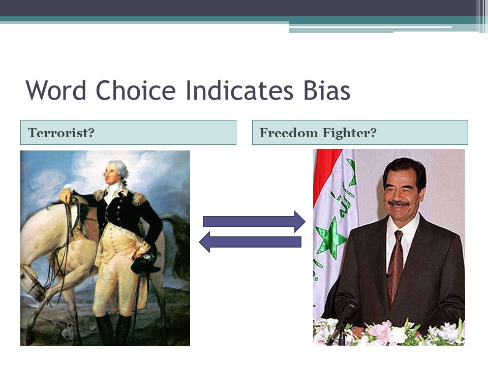 Word Choice Indicates Bias Terrorist Freedom Fighter