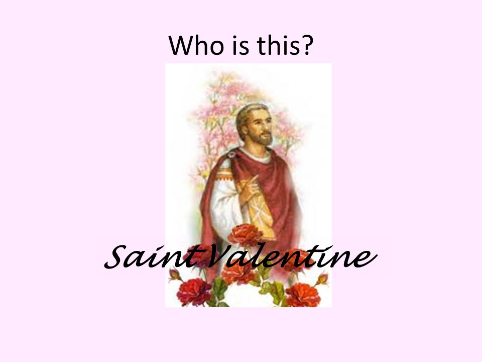 Who is this Saint Valentine