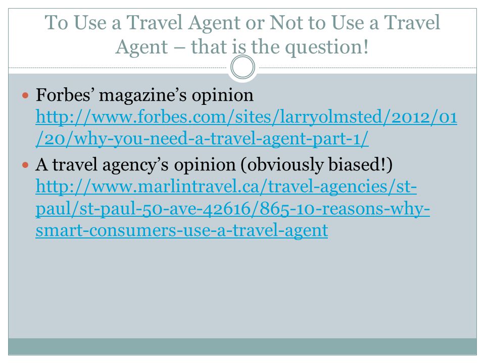 To Use a Travel Agent or Not to Use a Travel Agent – that is the question.