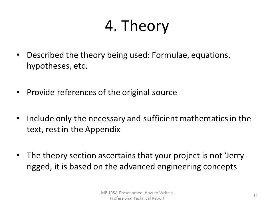 4. Theory Described the theory being used: Formulae, equations, hypotheses, etc.