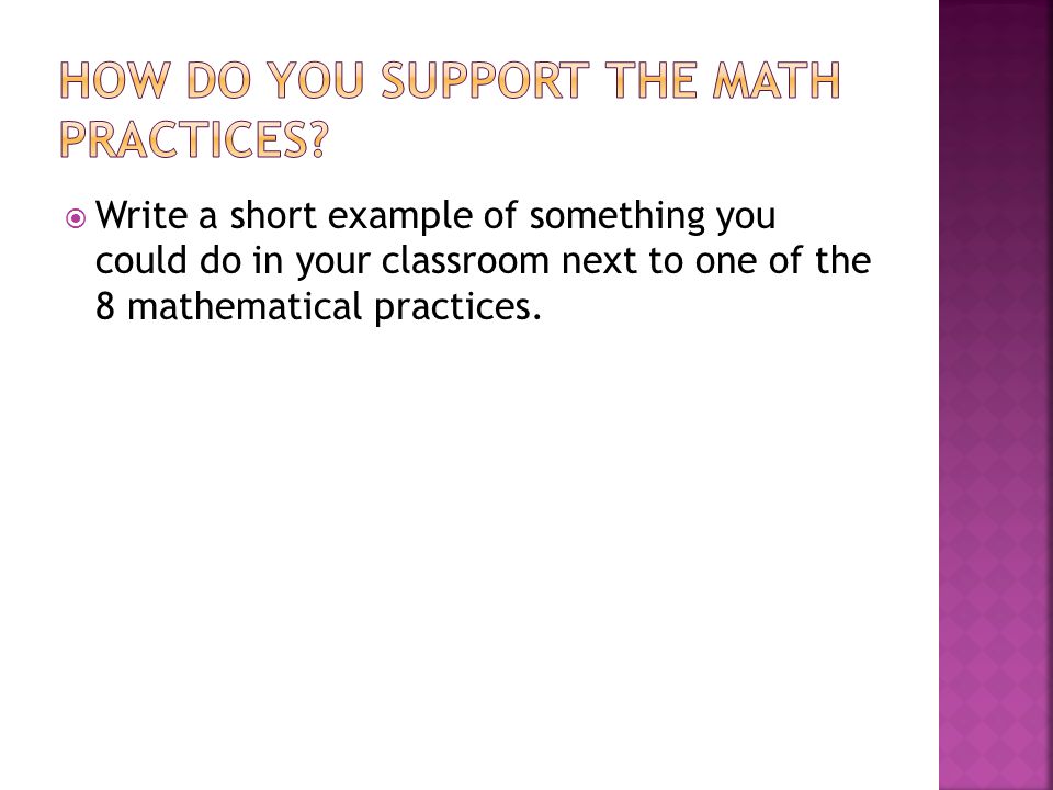  Write a short example of something you could do in your classroom next to one of the 8 mathematical practices.