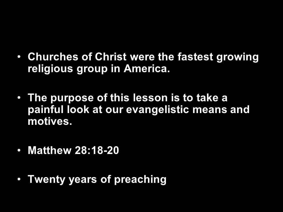 Churches of Christ were the fastest growing religious group in America.