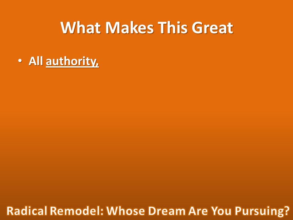 What Makes This Great All authority, All authority,
